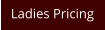Ladies Pricing